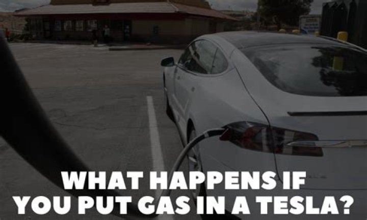 What happens if you put gas in a Tesla?