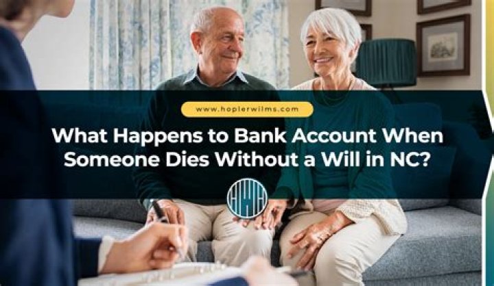 What happens to bank account when someone dies without a will UK?