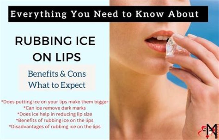 What happens when you rub ice on your lips?