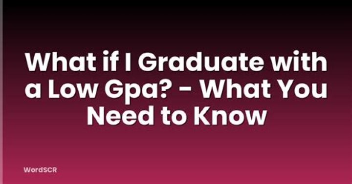 What if I graduate with a low GPA?