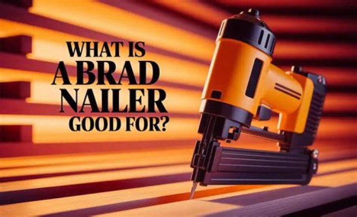 What is a brad nailer good for?