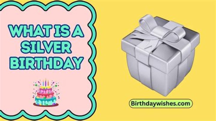 What is a silver birthday?