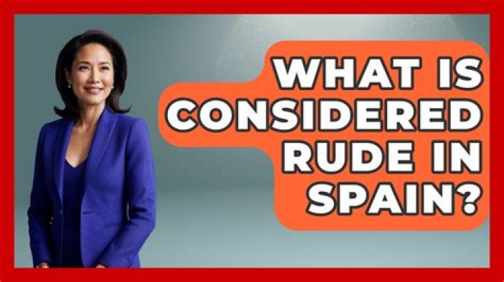What is considered rude in Spain?