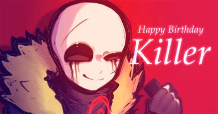 What is killer Sans birthday?