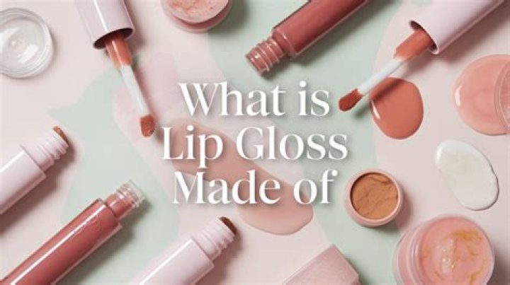 What is lip gloss made of?