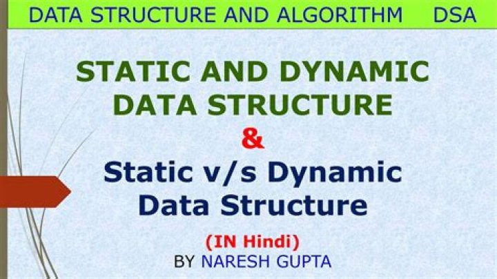 What is static and dynamic data structure?