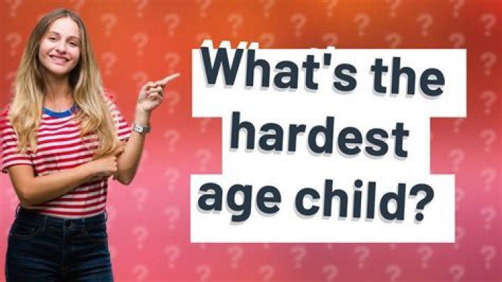 What is the hardest age of parenting?
