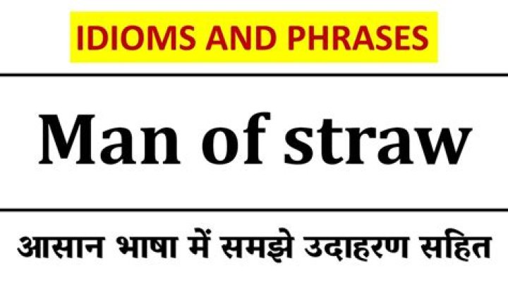 What is the meaning of the idiom a man of straw?