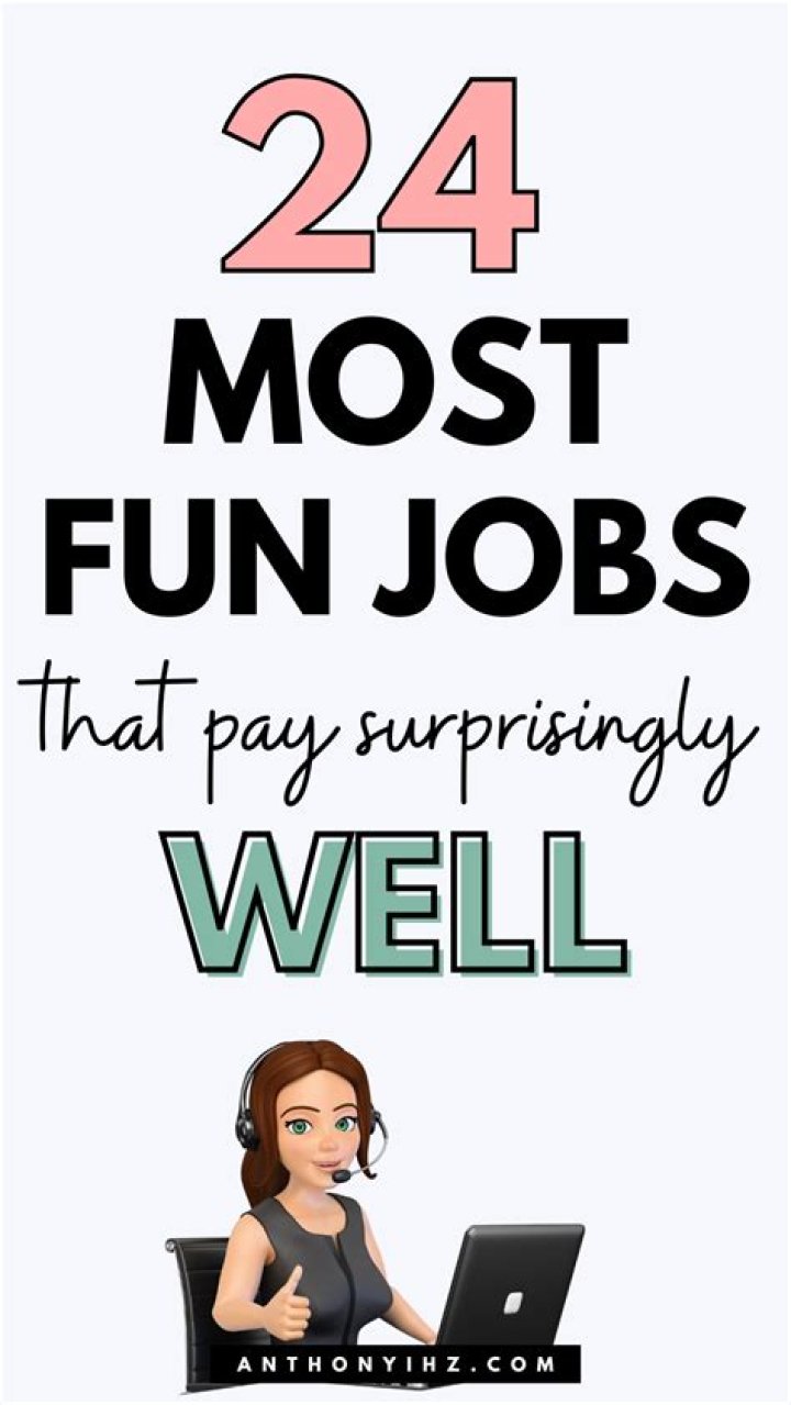 What is the most fun job?