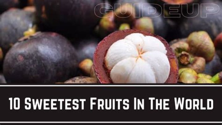What is the sweetest fruit in the world 2021?
