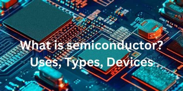 What objects are semiconductors?