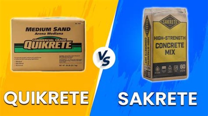 What's the difference between Sakrete and Quikrete?