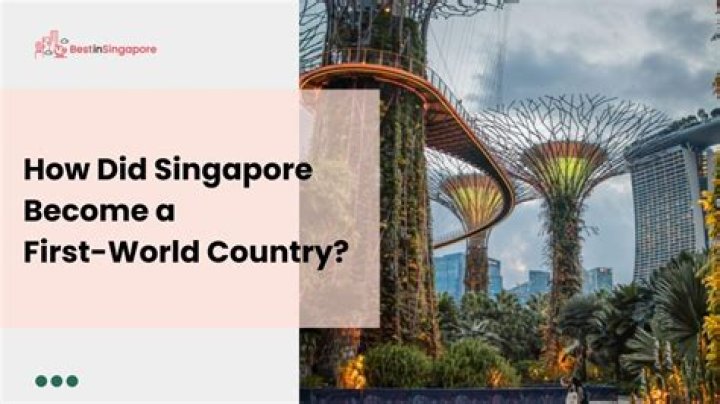 When did Singapore become a First World country?