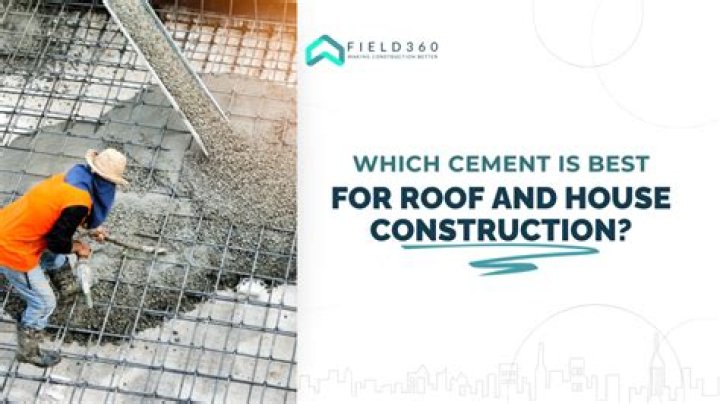 Which cement is best for roof?
