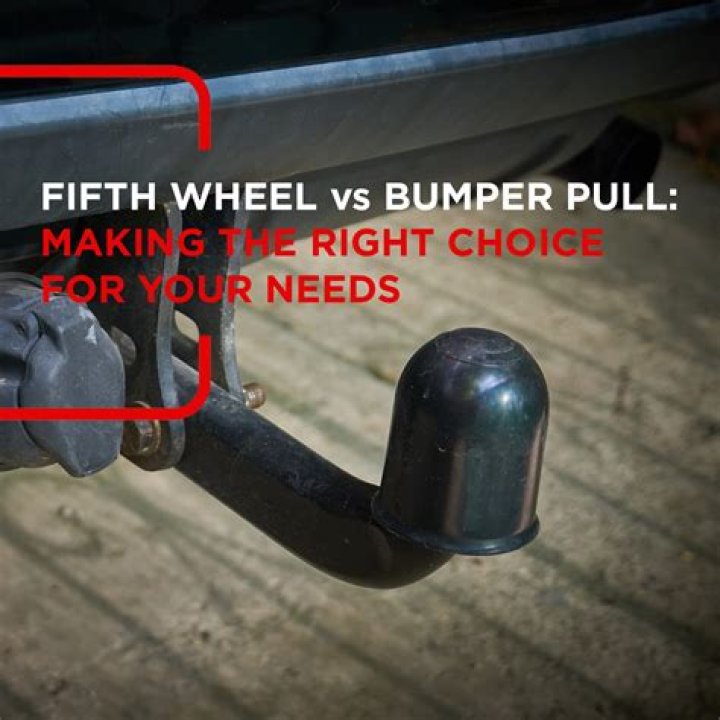 Which is better bumper pull or 5th wheel?