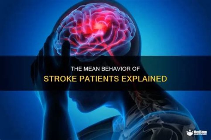 Why are stroke patients so mean?