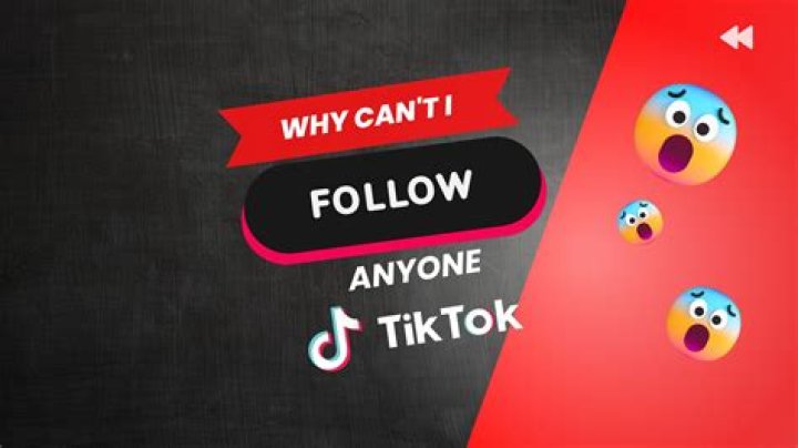 Why can't I follow on TikTok?
