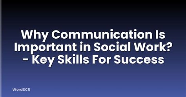 Why communication is important in social work?