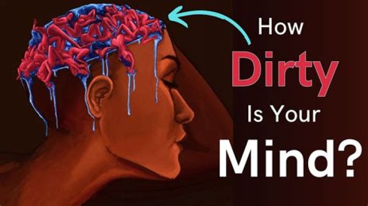 Why do I feel dirty mentally?