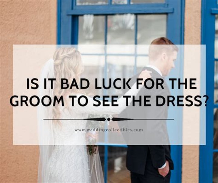 Why is it bad luck for the groom to see the bride before the wedding?
