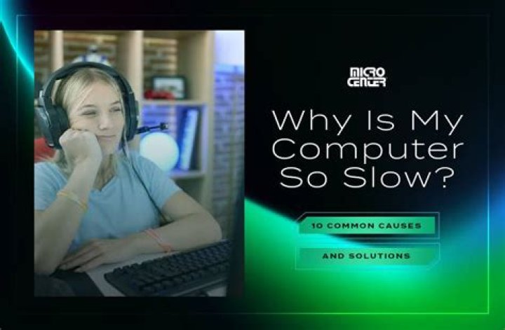 Why is my computer so slow?