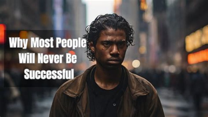 Why most people will never be successful?